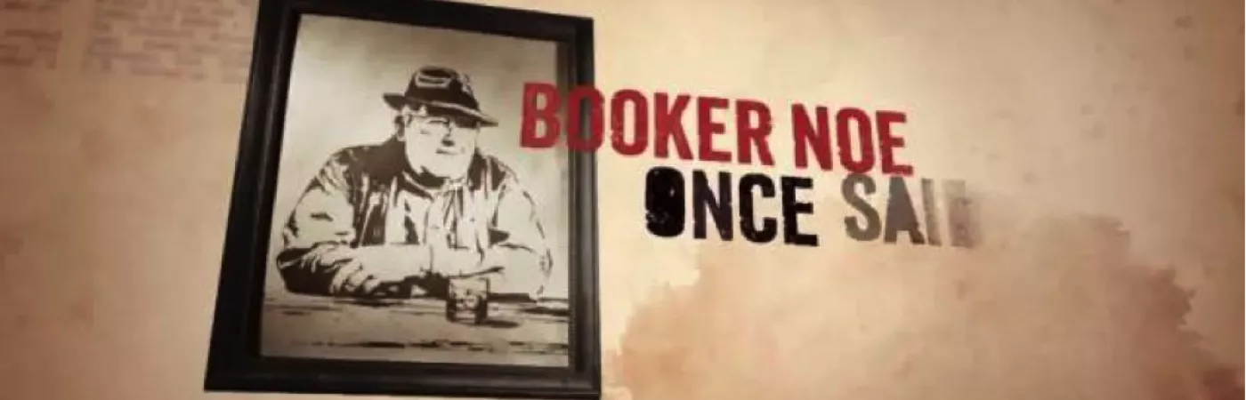 Booker Noe once said 